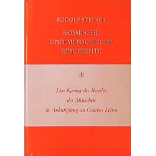 Rudolf Steiner - Das Karma des Berufes des Menschen in Anknüpfung an Goethes Leben