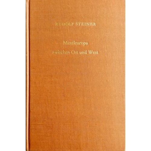 Rudolf Steiner - Mitteleuropa zwischen Ost und West