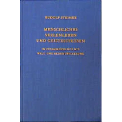 Rudolf Steiner - Menschliches Seelenleben und Geistesstreben