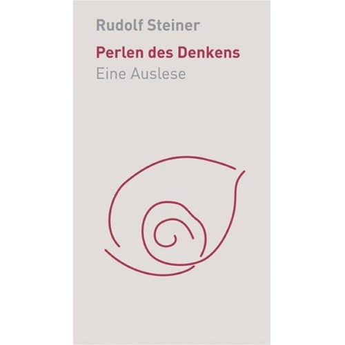 Rudolf Steiner - Perlen des Denkens