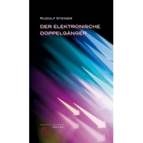 Rudolf Steiner - Der elektronische Doppelgänger