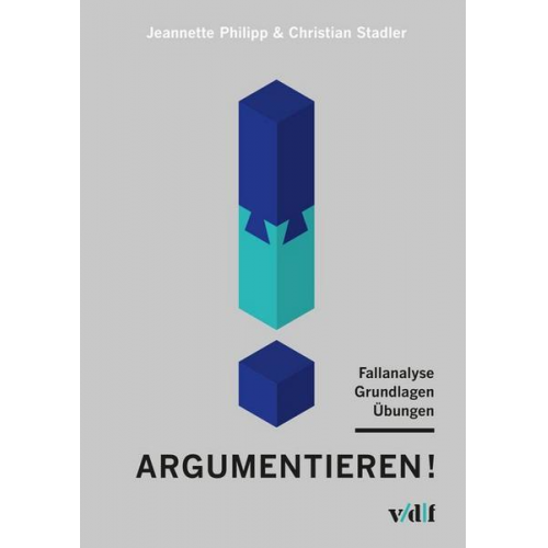 Jeannette Philipp & Christian Stadler - Argumentieren!