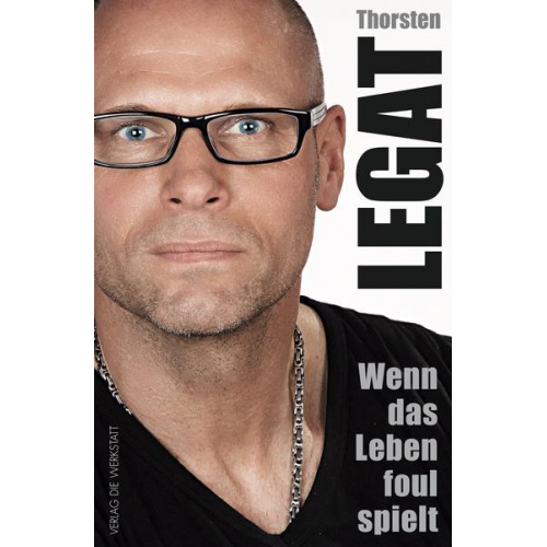 Thorsten Legat - Wenn das Leben foul spielt