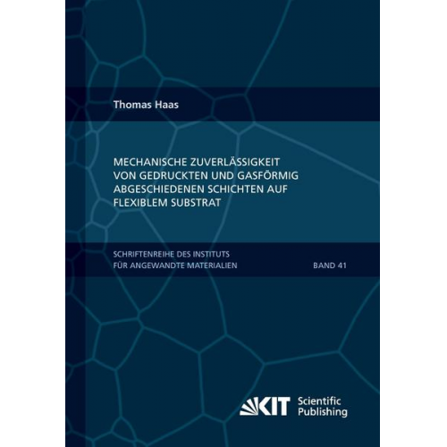 Thomas Haas - Mechanische Zuverlässigkeit von gedruckten und gasförmig abgeschiedenen Schichten auf flexiblem Substrat