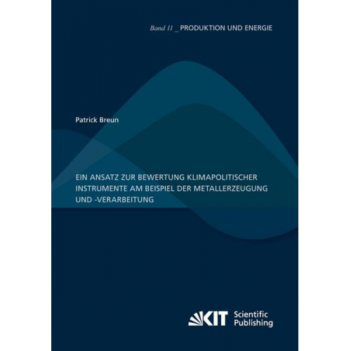 Patrick Breun - Ein Ansatz zur Bewertung klimapolitischer Instrumente am Beispiel der Metallerzeugung und -verarbeitung