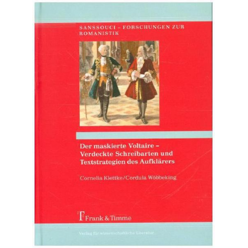 Cordula Wöbbeking & Cornelia Klettke - Der maskierte Voltaire – Verdeckte Schreibarten und Textstrategien des Aufklärers