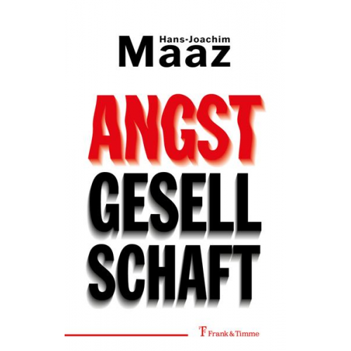 Hans-Joachim Maaz - Angstgesellschaft