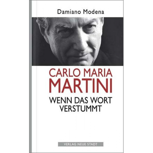 Damiano Modena - Carlo Maria Martini. Wenn das Wort verstummt