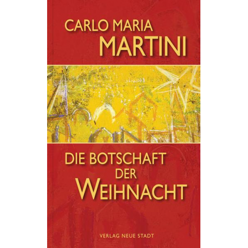 Carlo M. Martini - Die Botschaft der Weihnacht