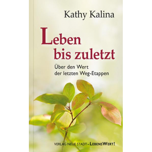 Kathy Kalina - Leben bis zuletzt