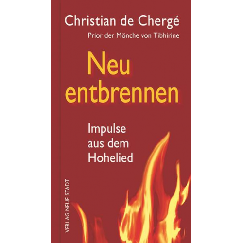 Christian de Chergé - Neu entbrennen