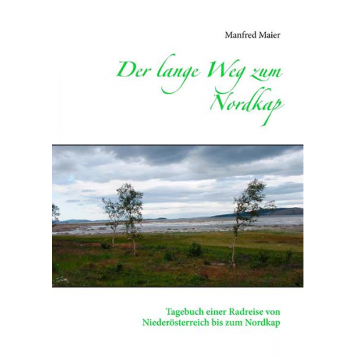 Manfred Maier - Der lange Weg zum Nordkap