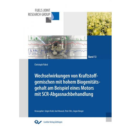 Christoph Pabst - Wechselwirkungen von Kraftstoffgemischen mit hohem Biogenitätsgehalt am Beispiel eines Motors mit SCR-Abgasnachbehandlung