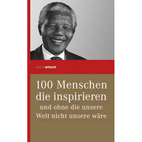 100 Menschen, die inspirieren und ohne die unsere Welt nicht unsere wäre