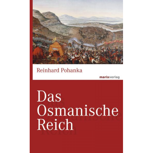 Reinhard Pohanka - Das Osmanische Reich