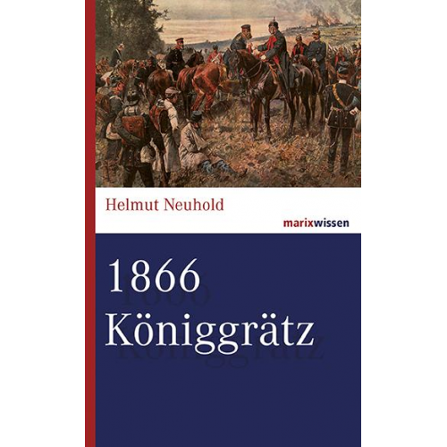 Helmut Neuhold - 1866 Königgrätz