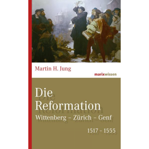 Martin H. Jung - Die Reformation