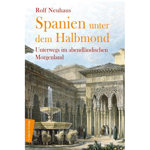 Rolf Neuhaus - Spanien unter dem Halbmond