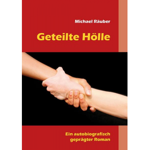 Michael Räuber - Geteilte Hölle