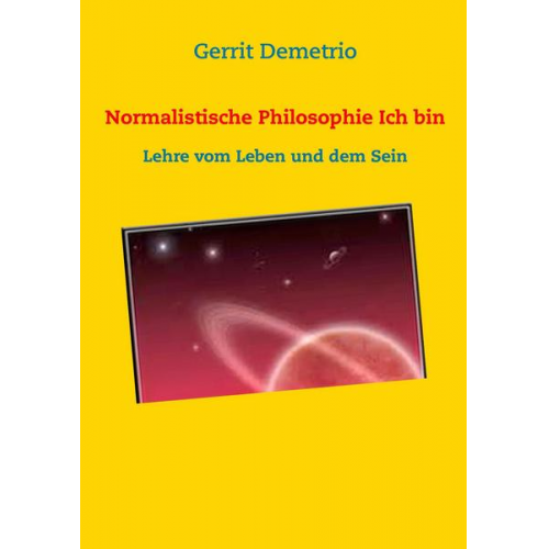 Gerrit Demetrio - Normalistische Philosophie Ich bin