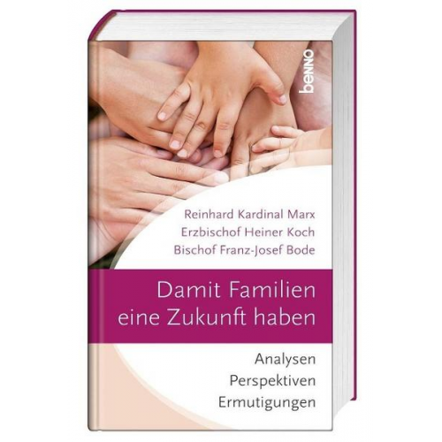 Bode Franz-Josef & Koch Heiner & Reinhard Marx - Damit Familien eine Zukunft haben