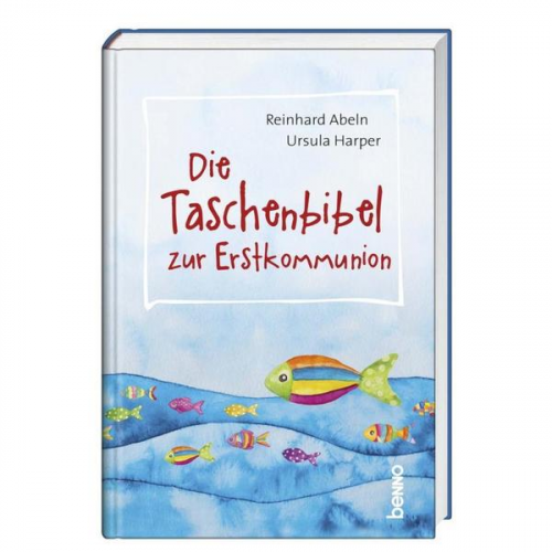 Reinhard Abeln - Die Taschenbibel zur Erstkommunion