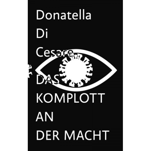 Donatella Di Cesare - Das Komplott an der Macht