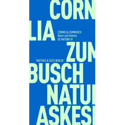 Cornelia Zumbusch - Natur und Askese