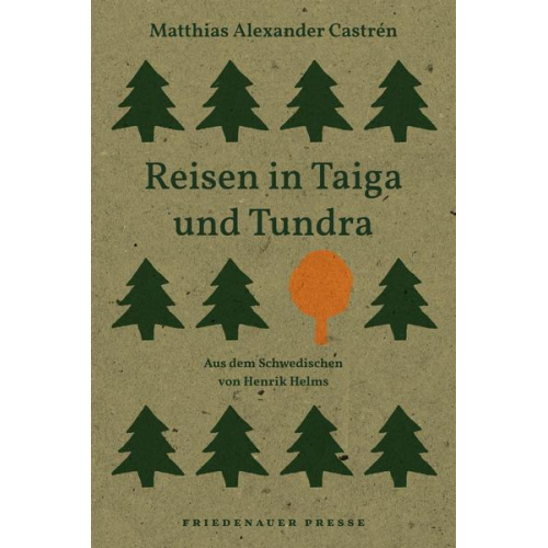 Matthias Alexander Castrén - Reisen in Taiga und Tundra