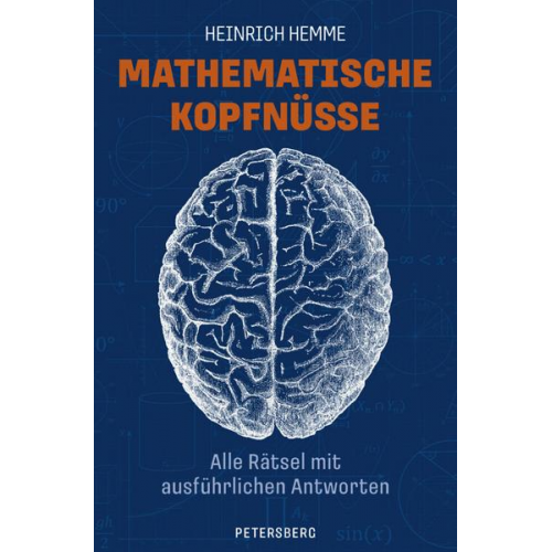 Heinrich Hemme - Mathematische Kopfnüsse - Alle Rätsel mit ausführlichen Antworten