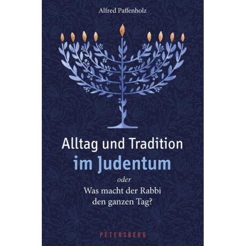 Alfred Paffenholz - Alltag und Tradition im Judentum oder Was macht der Rabbi den ganzen Tag?