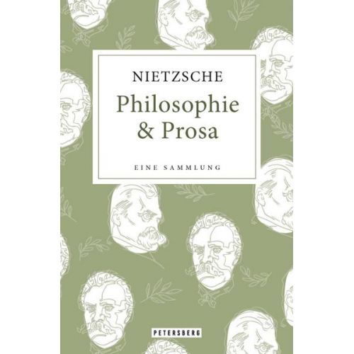 Friedrich Nietzsche - Friedrich Nietzsche - Philosophie & Prosa