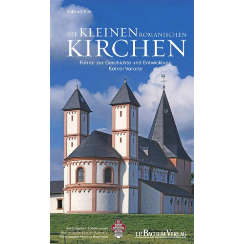 Hiltrud Kier - Die kleinen romanischen Kirchen