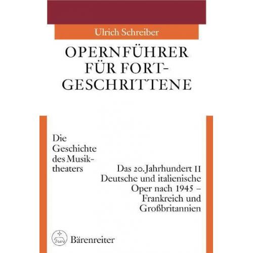 Ulrich Schreiber - Opernführer für Fortgeschrittene / Opernführer für Fortgeschrittene