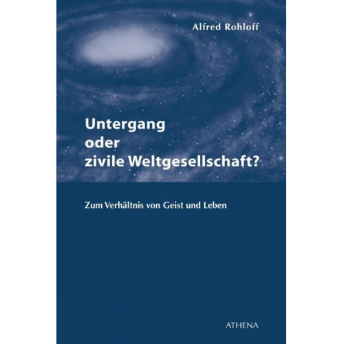 Alfred Rohloff - Untergang oder zivile Weltgesellschaft?