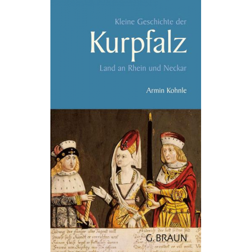 Armin Kohnle - Kleine Geschichte der Kurpfalz