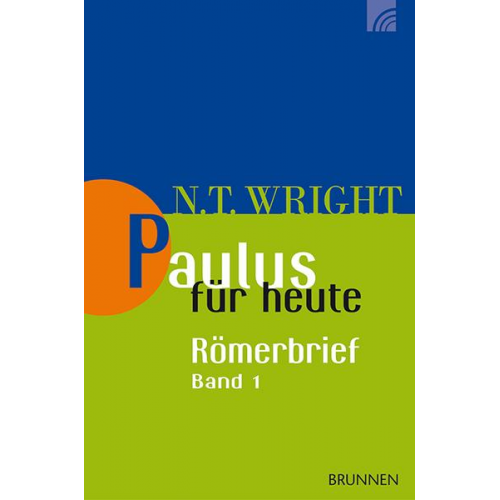 N. T. Wright - Paulus für heute: Der Römerbrief