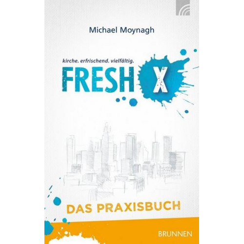 Michael Moynagh - Fresh X - das Praxisbuch