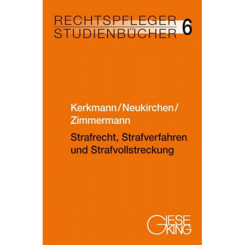 Heinz-Georg Kerkmann & Christoph Neukirchen & Alexandra Zimmermann - Strafrecht, Strafverfahren und Strafvollstreckung