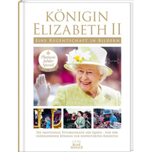 Königin Elizabeth II - Eine Regentschaft in Bildern