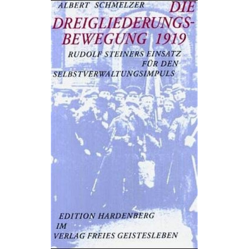 Albrecht Schmelzer - Die Dreigliederungsbewegung 1919