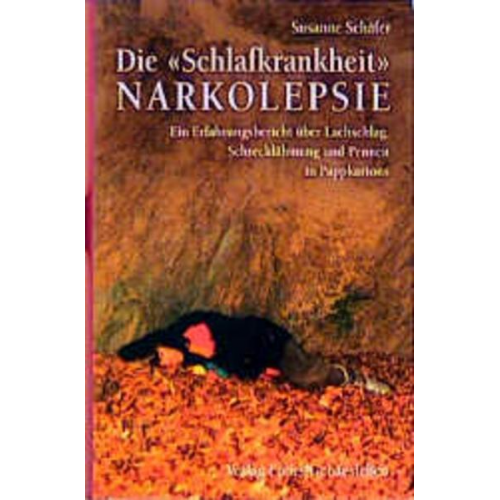 Susanne Schäfer - Die Schlafkrankheit Narkolepsie