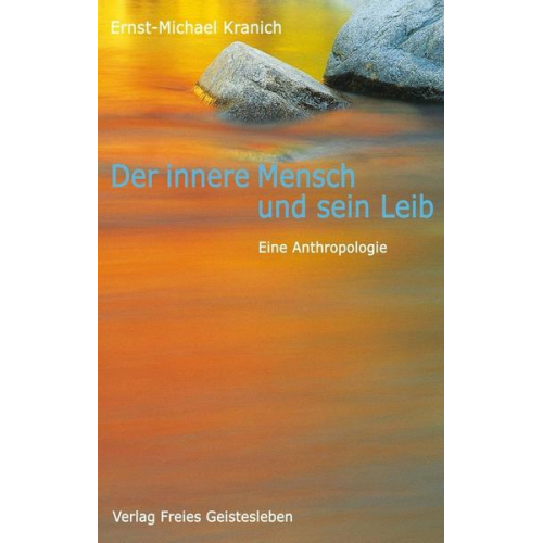 Ernst M. Kranich - Der innere Mensch und sein Leib