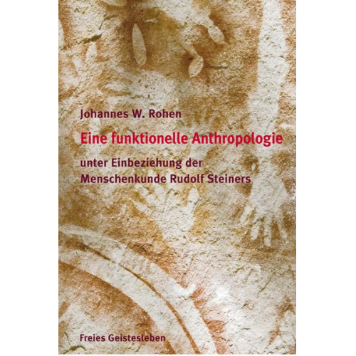 Johannes W. Rohen - Eine funktionelle und spirituelle Anthropologie