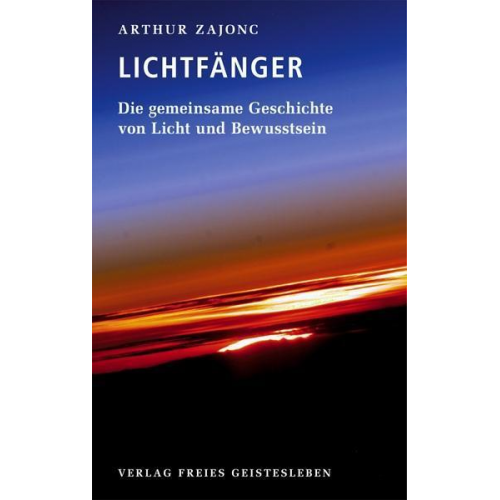 Arthur Zajonc - Die Lichtfänger