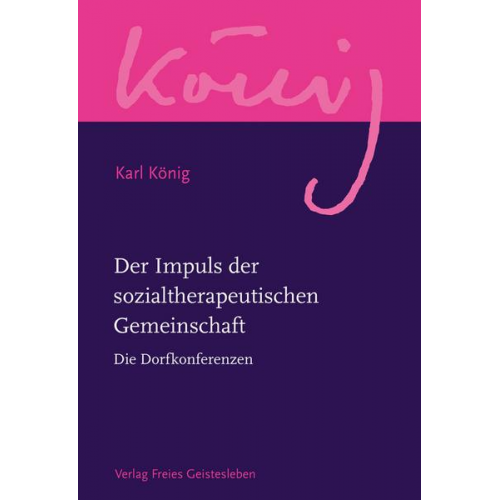 Karl König - Der Impuls der sozialtherapeutischen Gemeinschaft