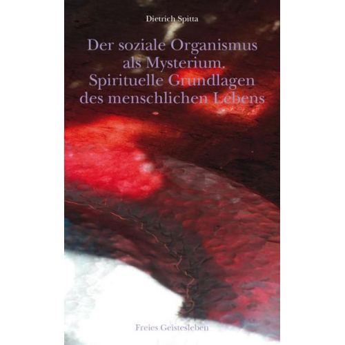 Dietrich Spitta - Der soziale Organismus als Mysterium