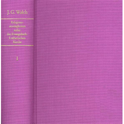 Johann Georg Walch - Historische und Theologische Einleitung in die Religions-Streitigkeiten... / 5 in 8 Bänden