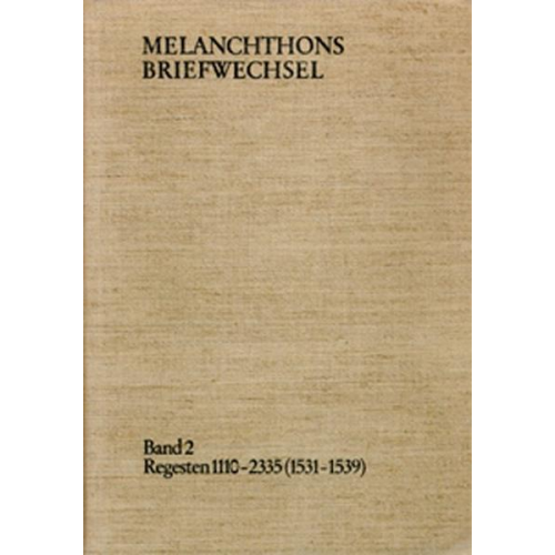 Philipp Melanchthon - Melanchthons Briefwechsel / Band 2: Regesten 1110-2335 (1531–1539)