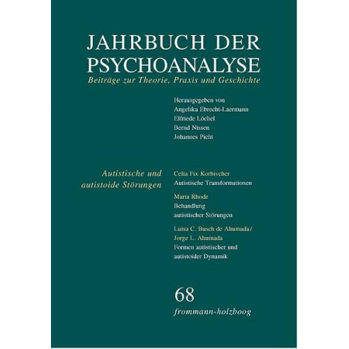 Jahrbuch der Psychoanalyse / Band 68: Autistische und autistoide Störungen – Erkennen und Behandeln